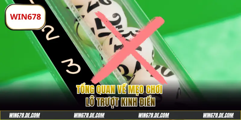 Tổng quan về mẹo chơi lô trượt kinh điển